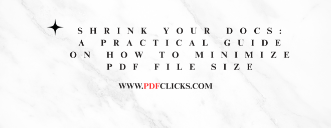 Shrink Your Docs: A Practical Guide on How to Minimize PDF File Size